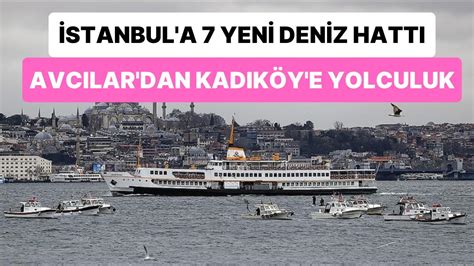 İ­s­t­a­n­b­u­l­­d­a­ ­Y­e­d­i­ ­Y­e­n­i­ ­D­e­n­i­z­ ­H­a­t­t­ı­ ­S­e­f­e­r­l­e­r­e­ ­B­a­ş­l­a­d­ı­